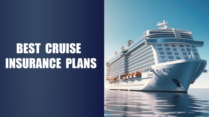 10 Best Cruise Insurance Plans