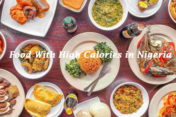 Food With High Calories in Nigeria