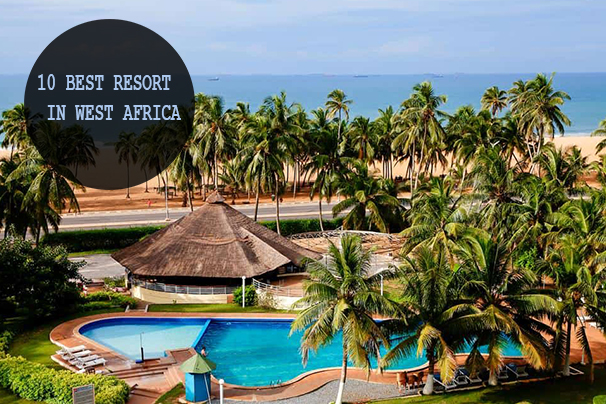 10 Resorts in West Africa