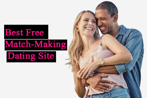 Best Free Match-Making Dating Site