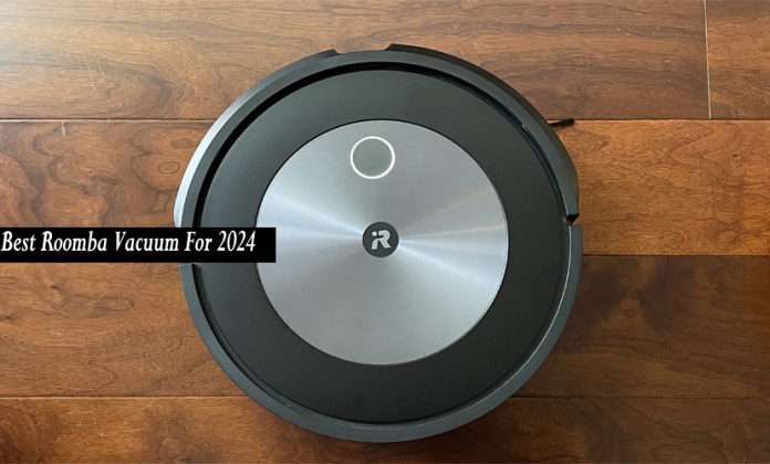 Best Roomba Vacuum For 2024