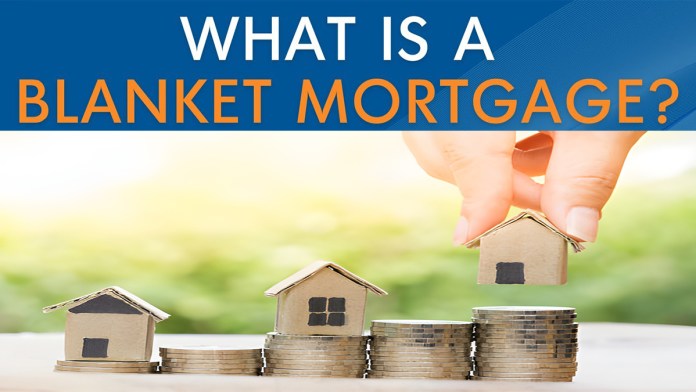 Blanket Mortgage: What It Is and Requirements to Get One