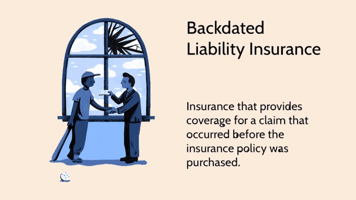 Backdated Liability Insurance: What It Is and What It Covers