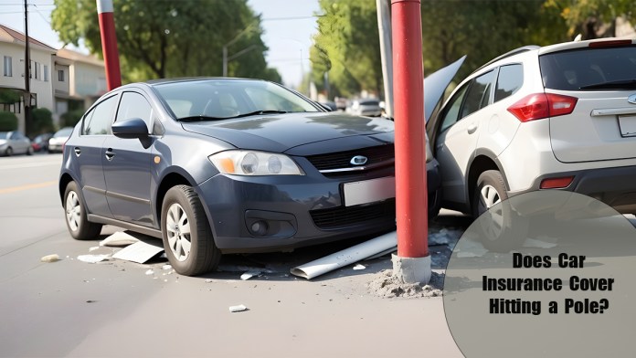 Does Car Insurance Cover Me If I Hit a Pole?