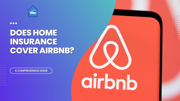 Does Homeowners Insurance Cover Airbnb?