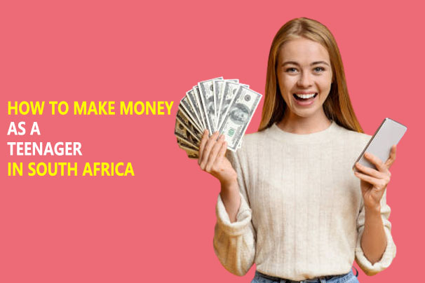 How To Make Money As A Teenager in South Africa