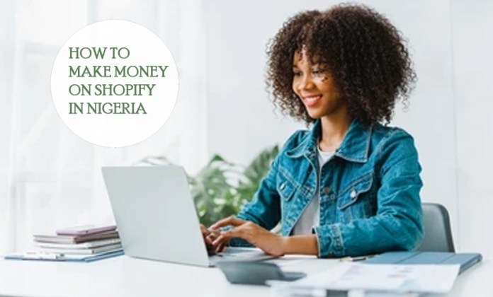 How To Make Money On Shopify in Nigeria