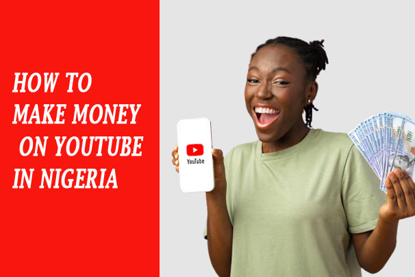 How to Make Money on YouTube in Nigeria