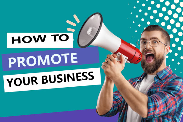 How To Promote Your Business