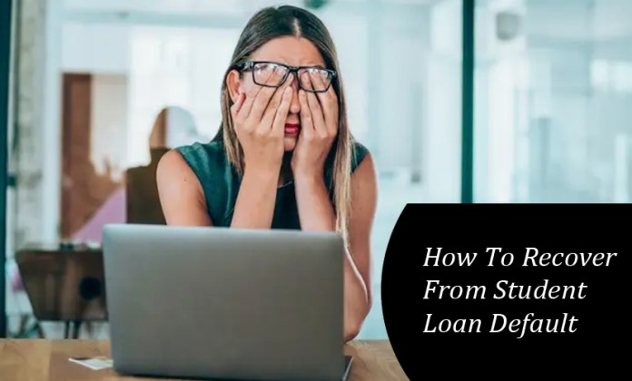 How To Recover From Student Loan Default