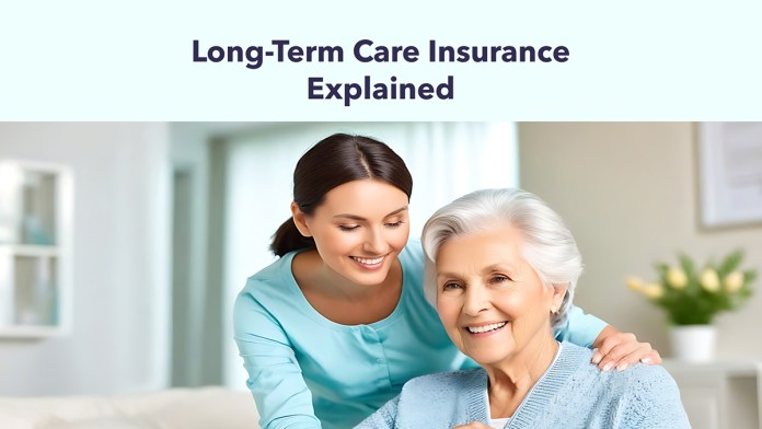 Long-Term Care Insurance: Meaning and How It Works