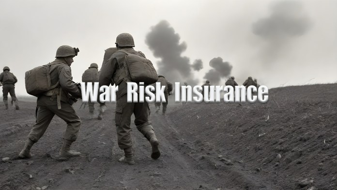 War Risk Insurance: What It Is and How It Works