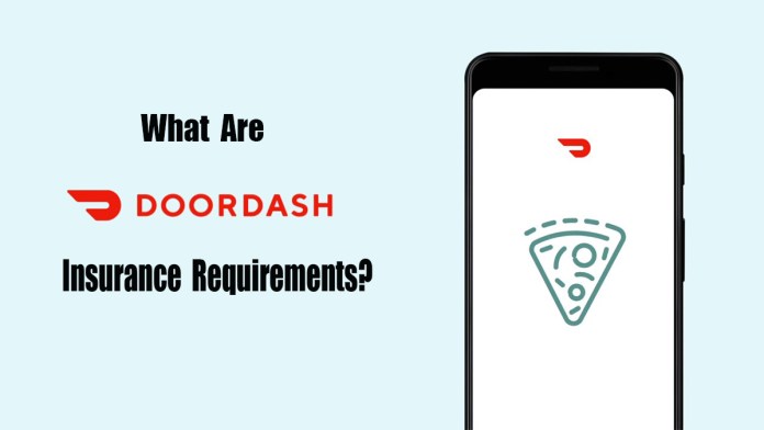 What Are DoorDash Insurance Requirements?