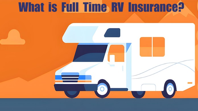 What is Full-Time RV Insurance?