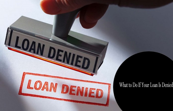 What To Do If Your Loan Is Denied