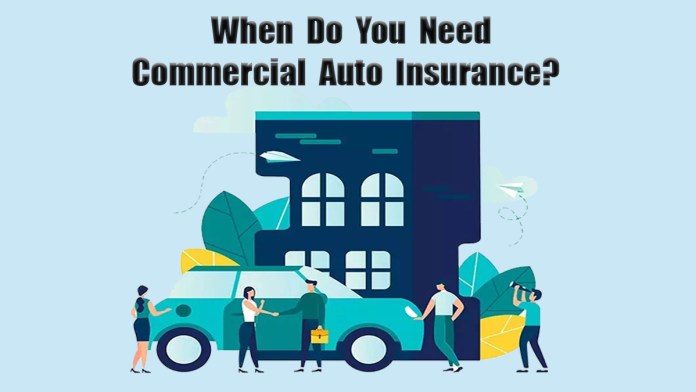 When Do Need Commercial Auto Insurance?